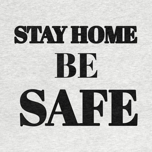 Stay home be safe by Abdo Shop